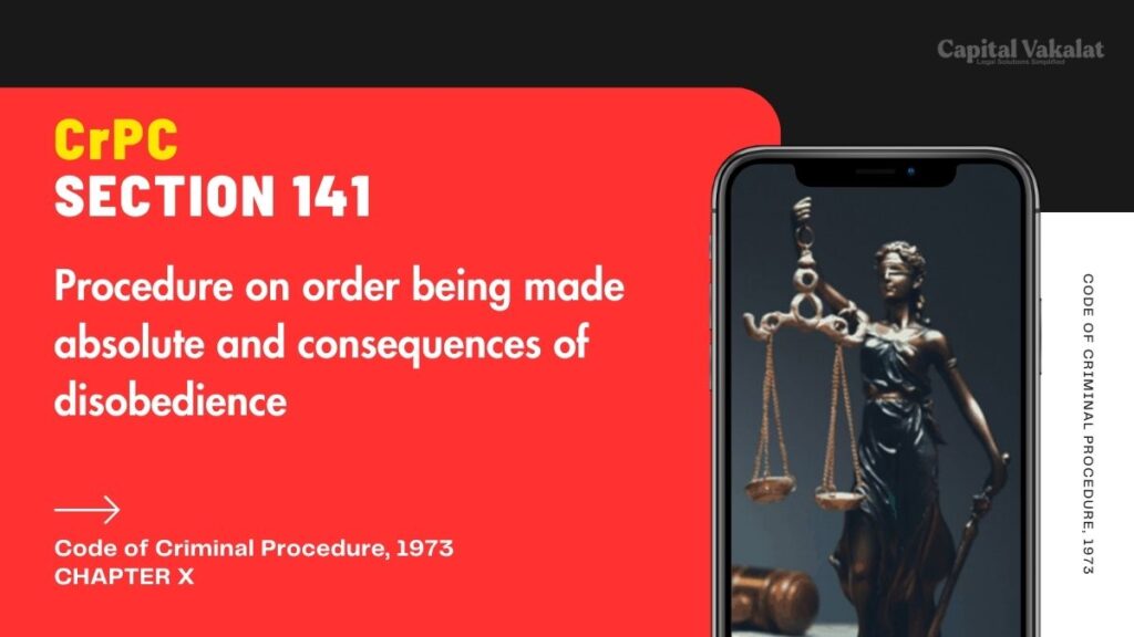 Section 141 CrPC: Procedure on Order Being Made Absolute and Consequences of Disobedience 1 section 141 crpc 1