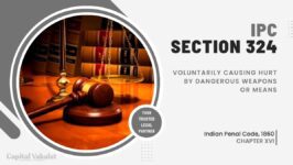 Section 324 IPC: Voluntarily Causing Hurt By Dangerous Weapons Or Means ...