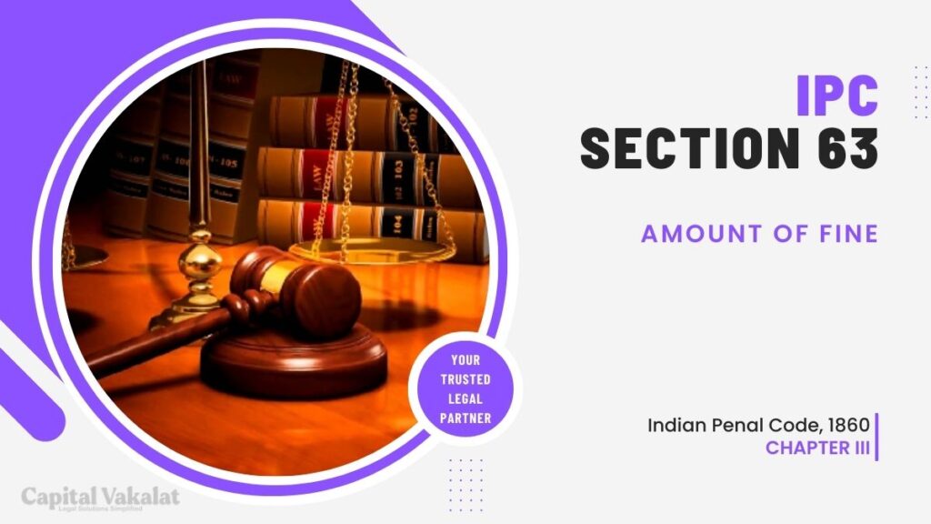 Understanding Section 63 IPC The Amount Of Fine Explained Capital 